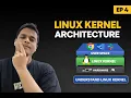 Linux Kernel Architecture Systemd Linux Course - Ep 4