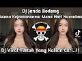 Download Lagu DJ JANDA BODONG - MANA KEJANTANANMU MANA HATI NURANIMU || YANG KALIAN CARI FYP TIKTOK