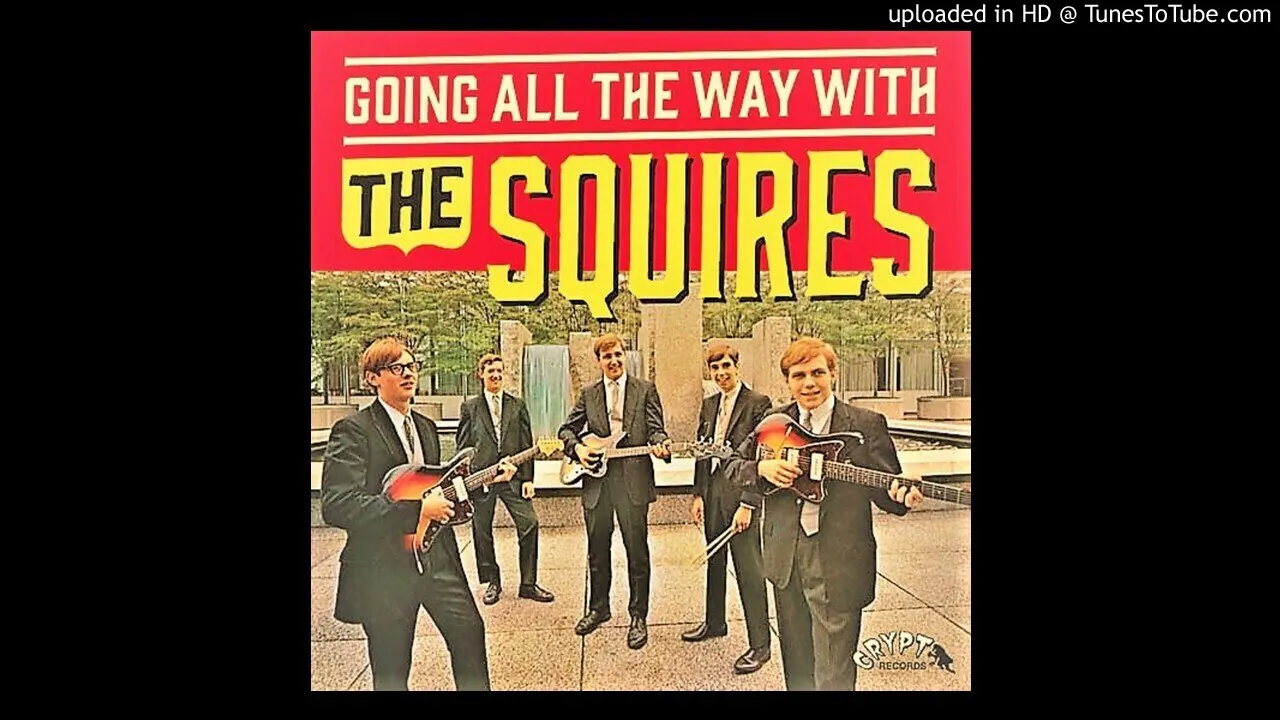The Squires - Going All The Way The Squires - Going All The Way