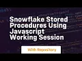 Snowflake stored procedures using javascript working session