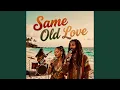 Lagu Same Old Love (Afro Soul)