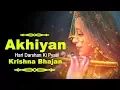 Download Lagu AKHIYAN HARI DARSHAN KO PYASI | VERY BEAUTIFUL SONG - POPULAR KRISHNA BHAJAN ( FULL SONG )