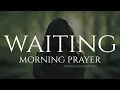 Lagu God Knows Where You Are | Wait On The Lord | A Blessed Morning Prayer