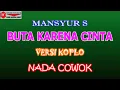 Download Lagu BUTA KARENA CINTA VERSI KOPLO (COVER) KARAOKE NADA COWOK