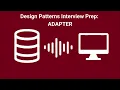 Design Patterns Tech Interview Prep - ADAPTER