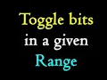 toggle bits from given range python program HackerRank Questions