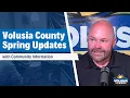 Volusia County Spring Updates
