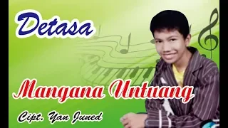 Download LAGU MINANG MANGANA UNTUANG - DETASA MP3
