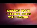 Windows Batch - default choice with timeout
