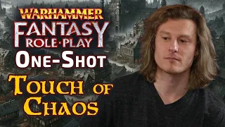 Touch of Chaos | A Warhammer Fantasy One-Shot | WFRP