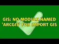 GIS No module named arcgis for import GIS