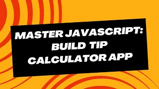 Master JavaScript Build Tip Calculator App using HTML CSS and JavaScript