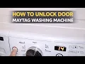 How To Unlock Maytag Washing Machine Door