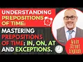 English Lesson Time Talk Expert Tips for Mastering Prepositions In On At and Exceptions