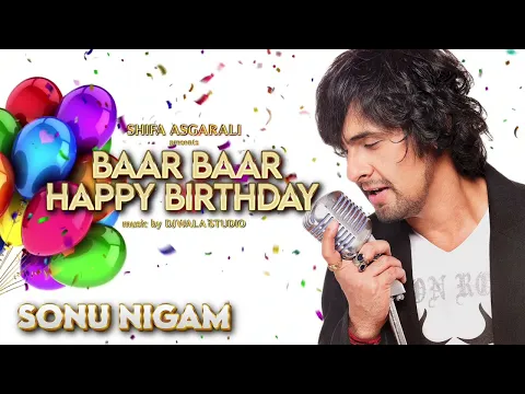 Download MP3 Baar Baar Din Yeh Aaye Happy Birthday | Sonu Nigam Shifa Asgarali Full Version  4K Quality