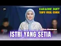 Download Lagu ISTRI YANG SETIA KARAOKE DUET TANPA VOKAL COWOK Ft ( Eliza Rusman )