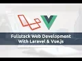 Fullstack Web Development With Laravel and Vue js