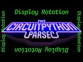 John Park s CircuitPython Parsec Display Rotation adafruit johnedgarpark