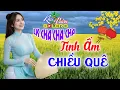 Download Lagu Tình Ấm Chiều Quê, LK Bolero Cha Cha Toàn Bài Hay, Phối Mới Cực Chuẩn Nghe Thử Nghiện Luôn Nhé.