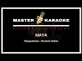 Download Lagu Master Karaoke Maya | Muchsin Alatas | Master Karaoke 2022