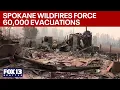 Spokane WA wildfires 60 000 evacuations 600 structures destroyed FOX 13 Seattle