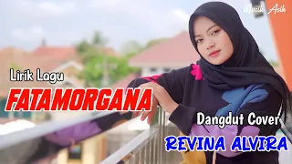 fatamorgana lirik lagu revina alvira cover dangdut terbaru 2024
