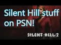 Silent Hill stuff on PSN