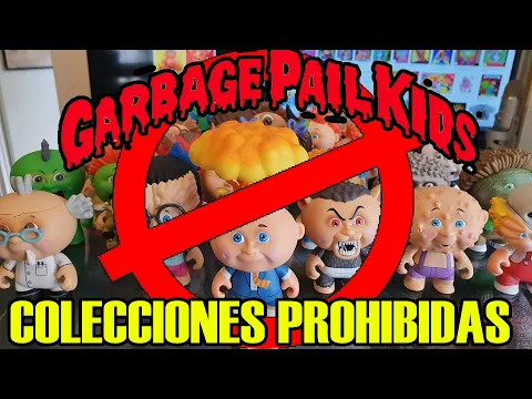 Download MP3 La COLECCIÓN  PROHIBIDA Garbage Pail Kids (Basuritas)