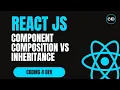 Component Composition vs Inheritance in React Why Composition Wins Every Time