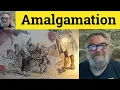 Amalgamate Meaning - Amalgamated Examples