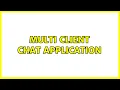Multi client chat application