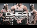 HOW TO GROW YOUR CHEST