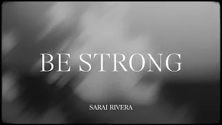 Be Strong - Sarai Rivera (Lyric video)