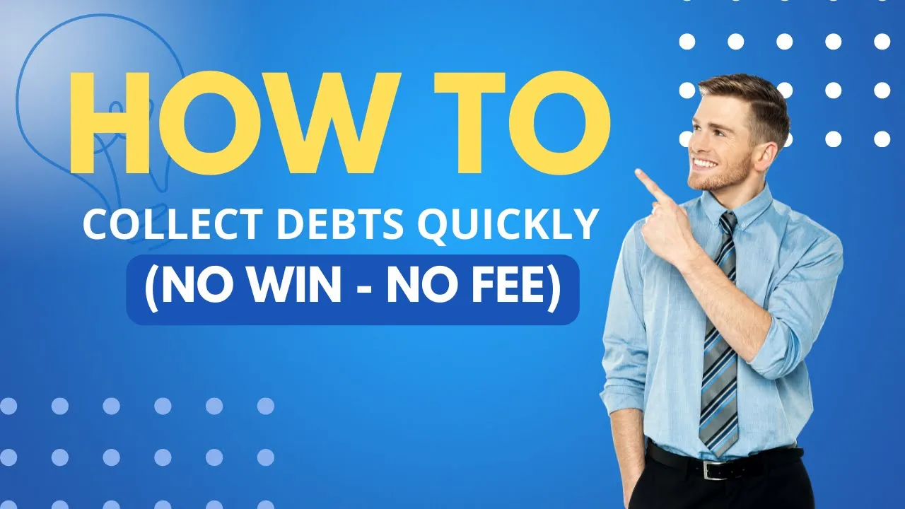 How To Collect Debts Quickly No Win No Fee