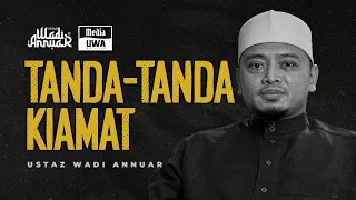 Allhuakbar.. Inilah Tanda-Tanda Kiamat 😰  | Ustaz Wadi Annuar