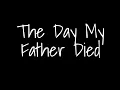The Day My Father Died - Spoken Word Poetry