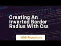 creating an inverted border radius with css
