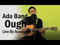 Download Lagu Ada Band - Ough (Live By Acousmix21)