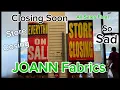 JoAnn Fabrics Closing Update