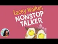 Lacey Walker Nonstop Talker Back to School - Read Aloud Bedtime Story for Kids
