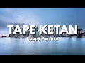 Happy Asmara - TAPE KETAN tape ketan enak rasane Yen dipangan (Official Music Video Lyric)