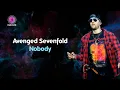 Download Lagu Avenged Sevenfold - Nobody (Lirik Terjemahan)