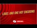 Natural Language Processing Label and One Hot Encoding