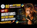 Day 41 Python Inheritance Parent Child Classes Explained with Examples EDULEXIS