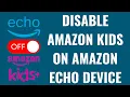 How to Disable Amazon Kids on Amazon Echo Device
