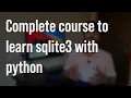 Complete course to learn sqlite3 with python along with sql queries by Techie Programmer