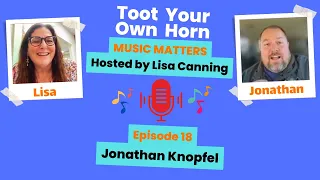 Toot Your Own Horn: Music Matters with Jonathan Knopfel (Episode 18)