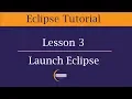 Launch Eclipse and IDE walkthrough Lesson 3