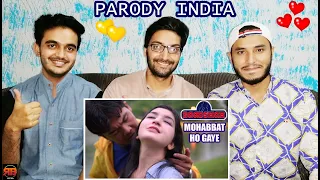 Download Reaction On: PARODI INDIA - Mohabbat Ho Gayee MP3