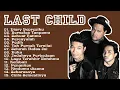 Last Child Full Album | Lagu Sad Enak Didengar @lastChild Band | Diary DepresikuPedih - Last Child
